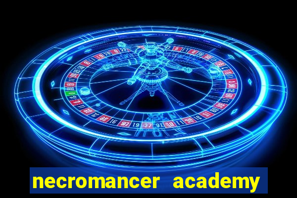 necromancer academy and the genius summoner 52